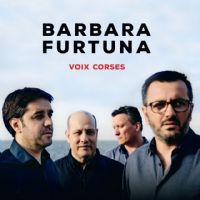 Barbara Furtuna  - Voix corses. Le jeudi 31 mai 2018 à Briançon. Hautes-Alpes.  20H30